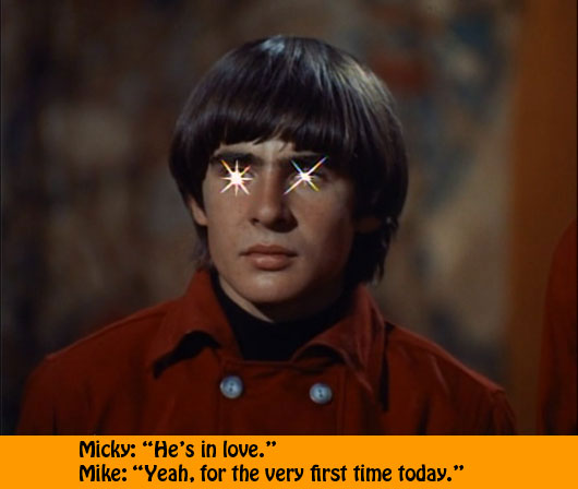 He's in love. For the very first time today.